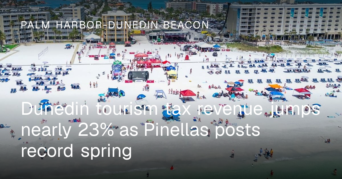 Dunedin tourism tax revenue jumps nearly 23% as Pinellas posts record ...